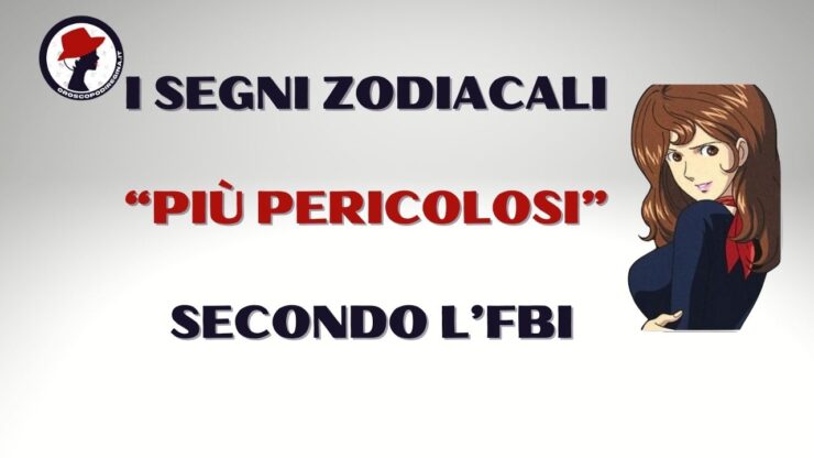 I segni zodiacali “più pericolosi” secondo l’FBI