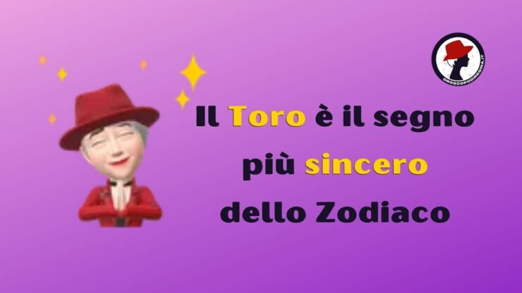 Il Toro è il segno più sincero dello Zodiaco