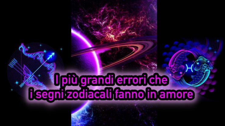 segni zodiacali ed errori in amore