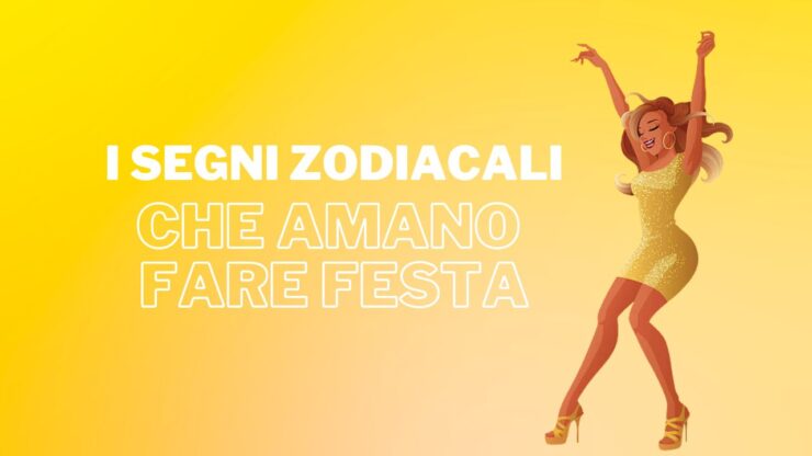 segni zodiacali che amano fare festa