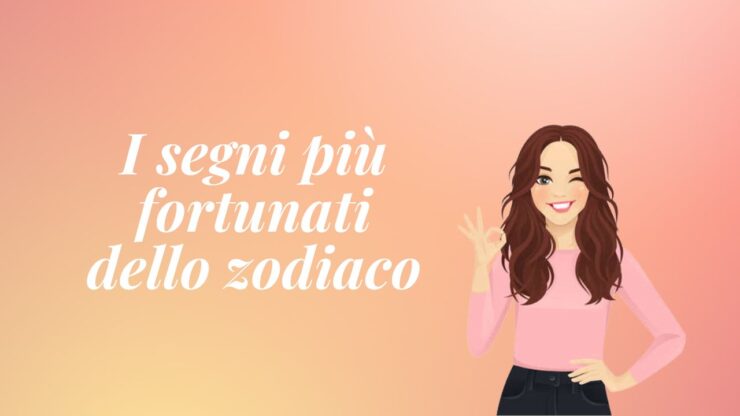 segni zodiacali fortunati