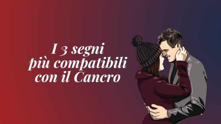 segni compatibili cancro