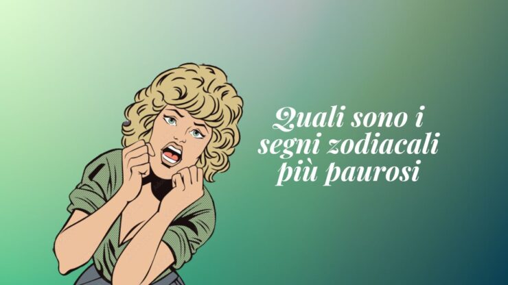 Quali sono i segni zodiacali più paurosi