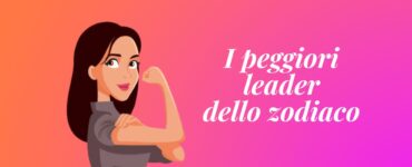 peggiori leader dello zodiaco