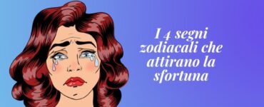 segni zodiacali che attirano la sfortuna