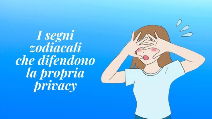 segni zodiacali difendono privacy