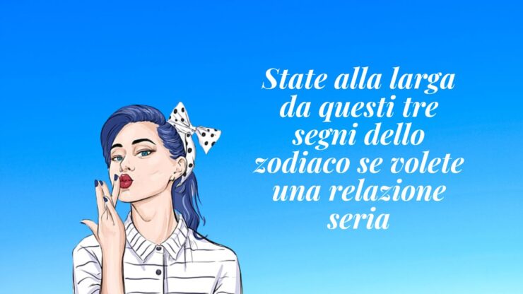 segni zodiacali che evitano relazioni serie