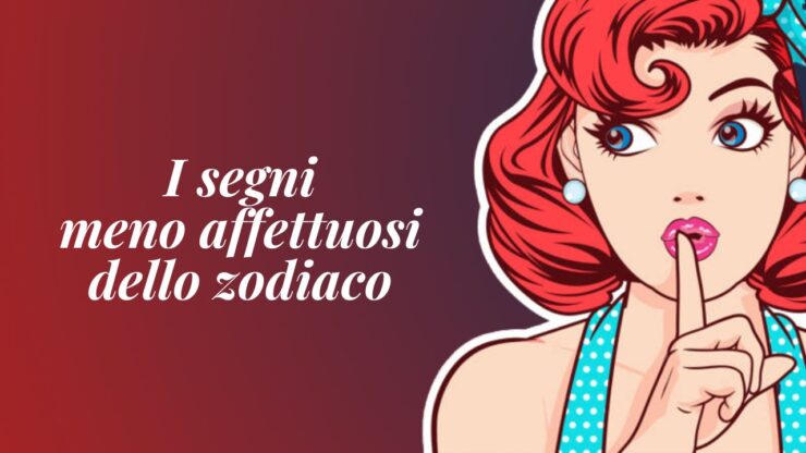 segni zodiacali meno affettuosi