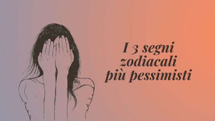 segni zodiacali pessimisti