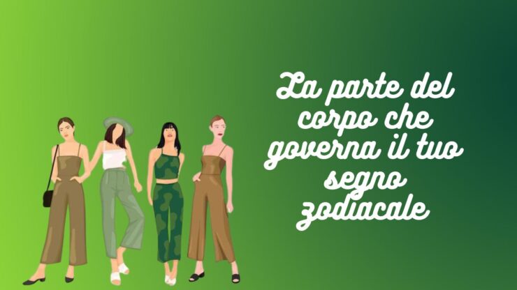 la parte del corpo che governa il segno zodiacale