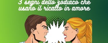 segni zodiacali che usano ricatto in amore