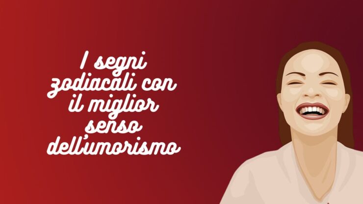 i segni zodiacali con il maggior senso dell'umorismo