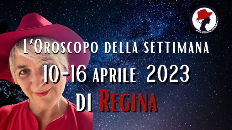 Oroscopini buongiorno e benvenuti al nostro appuntamento settimanale con le previsioni delle stelle secondo L’Oroscopo di Regina.