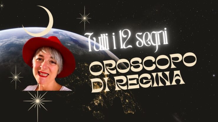 oroscopo di regina 1