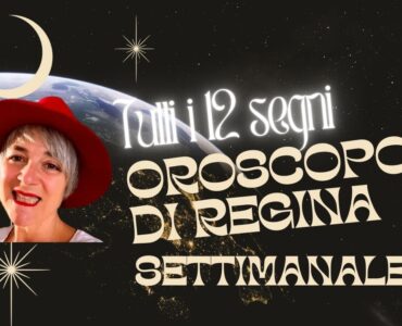 Oroscopo di regina settimana
