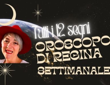 Oroscopo di regina settimana