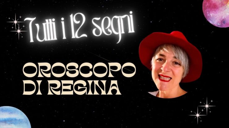 oroscopo di regina 1